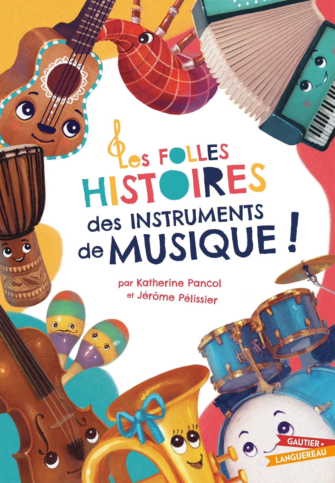 LES FOLLES HISTOIRES DES INSTRUMENTS DE MUSIQUE