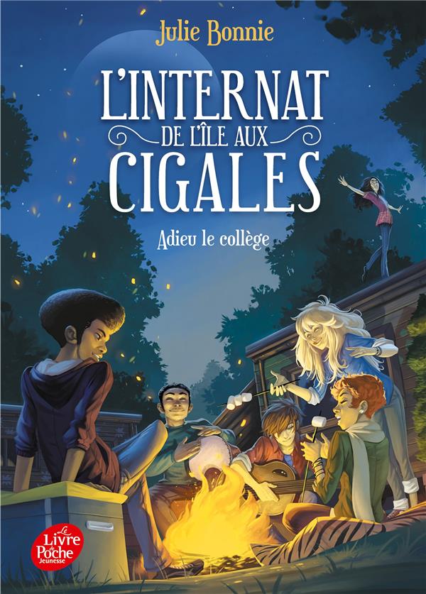 L'INTERNAT DE L'ILE AUX CIGALES - TOME 4 - ADIEU LE COLLEGE