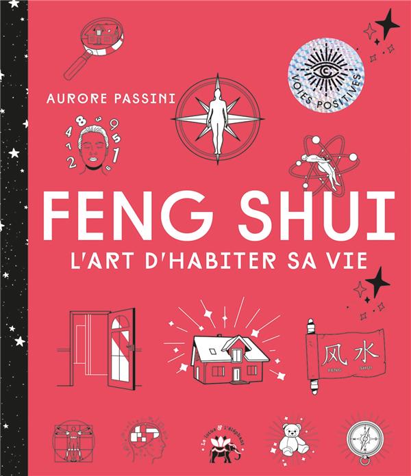 FENG SHUI - L'ART D'HABITER SA VIE