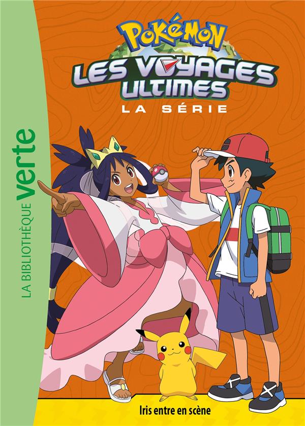 POKEMON LES VOYAGES - T27 - POKEMON LES VOYAGES ULTIMES 27 - IRIS ENTRE EN SCENE
