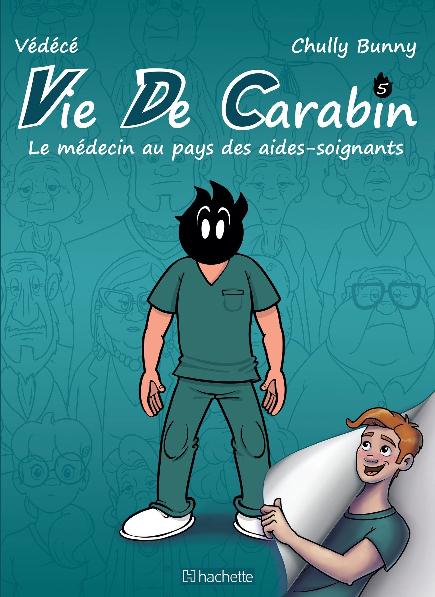 VIE DE CARABIN - T05 - VIE DE CARABIN #5 - LE MEDECIN AU PAYS DES AIDES-SOIGNANTS