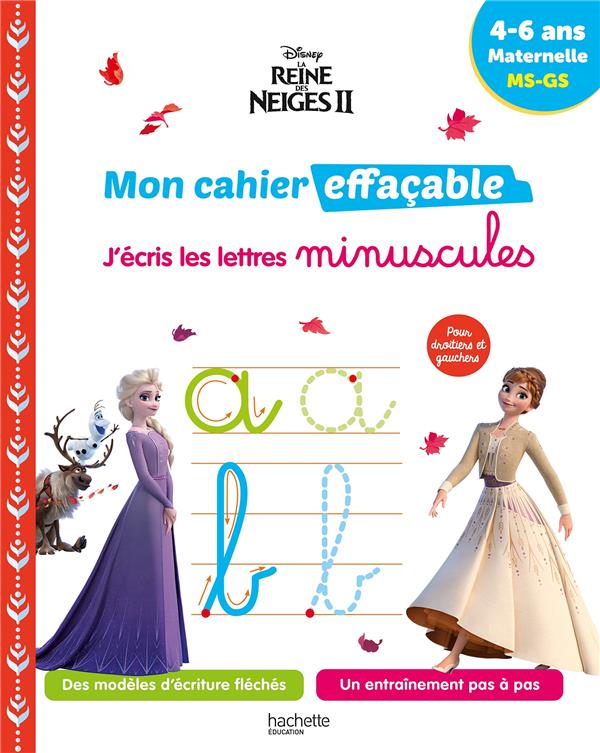 DISNEY - REINE DES NEIGES 2 - MON CAHIER EFFACABLE - J'ECRIS LES LETTRES MINUSCULES (4-6 ANS)