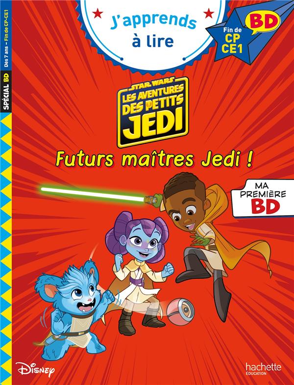 DISNEY BD FIN DE CP- CE1 LES AVENTURES DES PETITS JEDI - FUTURS MAITRES JEDI