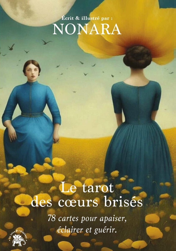 LE TAROT DES COEURS BRISES - 78 CARTES POUR APAISER, ECLAIRER ET GUERIR.