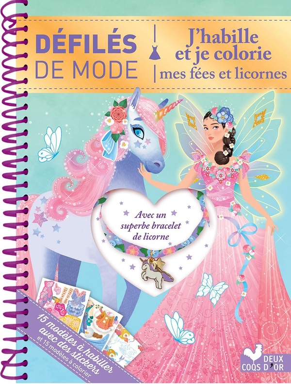 DEFILES DE MODE - J'HABILLE ET JE COLORIE MES LICORNES ET FEES