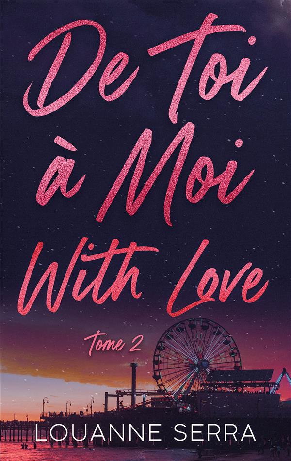 DE TOI A MOI WITH LOVE - TOME 2