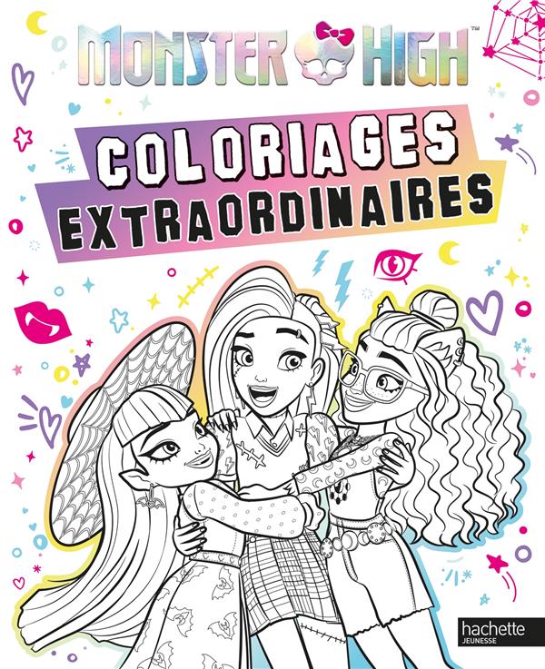 MONSTER HIGH - COLORIAGES EXTRAORDINAIRES