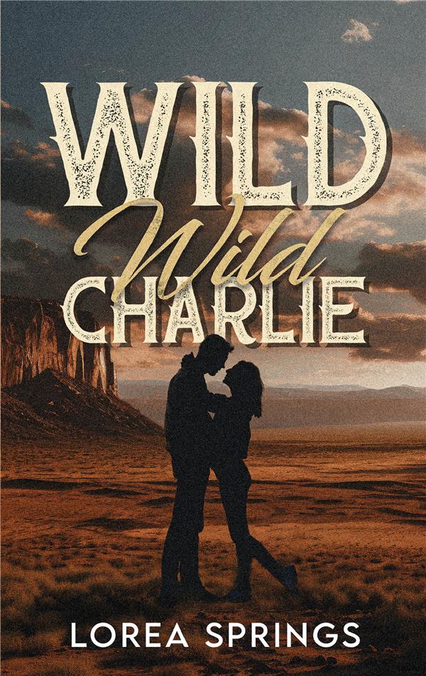 WILD WILD CHARLIE - PAR L'AUTRICE DE LA SERIE THE PLAYERS