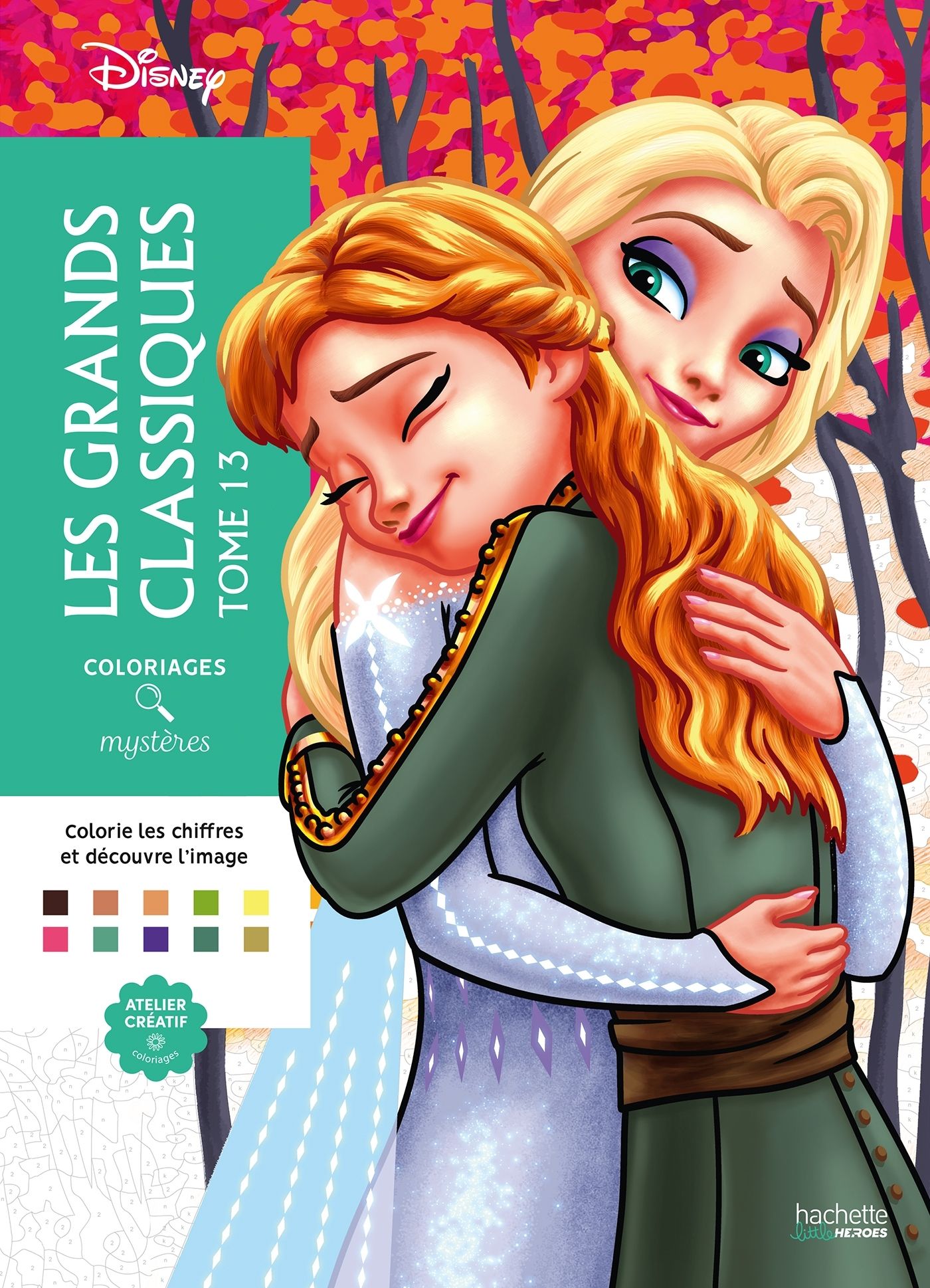 COLORIAGES MYSTERES DISNEY - GRANDS CLASSIQUES TOME 13 - COLORIE LES CHIFFRES ET DECOUVRE L'IMAGE