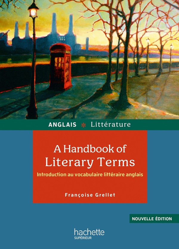 A HANDBOOK OF LITERARY TERMS - INTRODUCTION AU VOCABULAIRE LITTERAIRE ANGLAIS