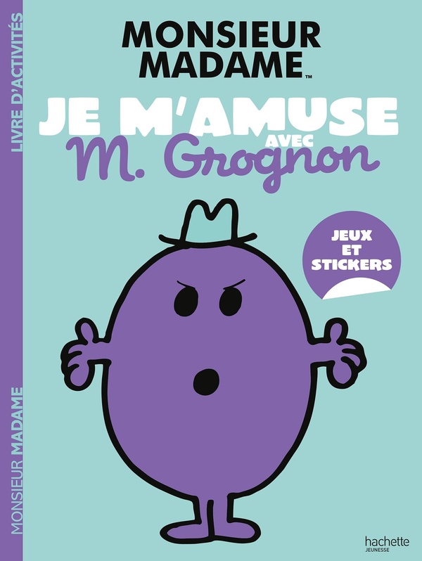 LES MONSIEUR MADAME - JE M'AMUSE AVEC M. GROGNON - ACTIVITES ET AUTOCOLLANTS