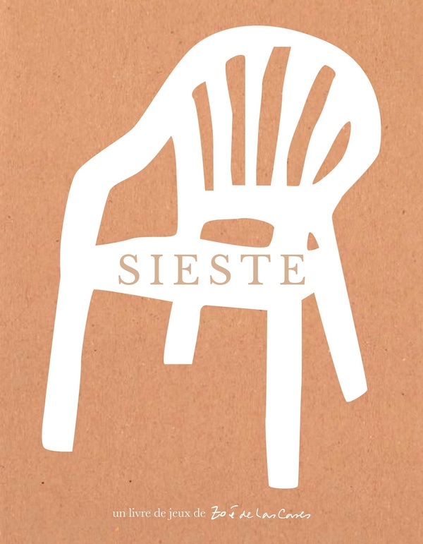 CAHIER D'ACTIVITES SIESTE - UN LIVRE JEU DE ZOE DE LAS CASES