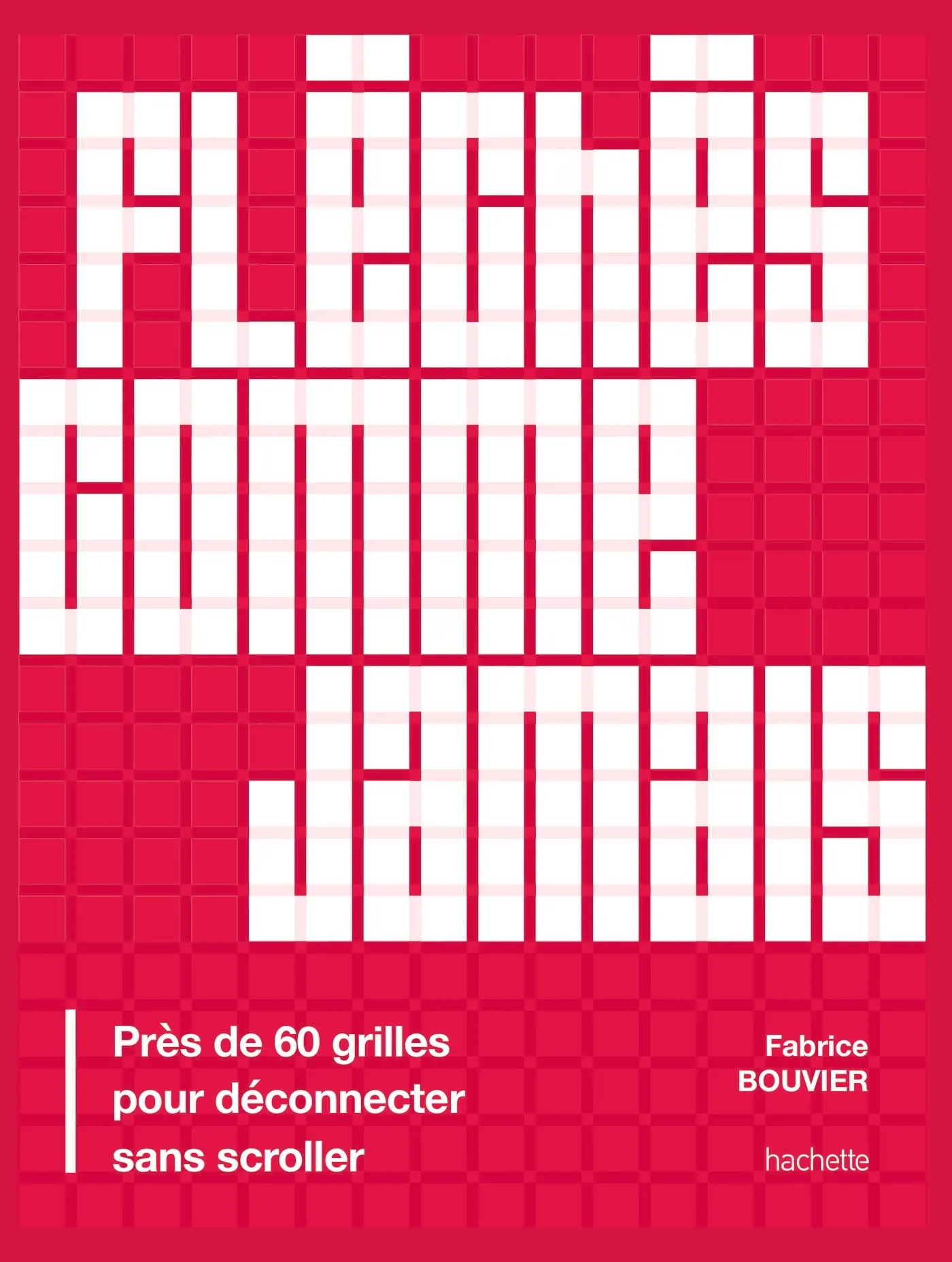 FLECHES COMME JAMAIS - PRES DE 60 GRILLES POUR DECONNECTER SANS SCROLLER