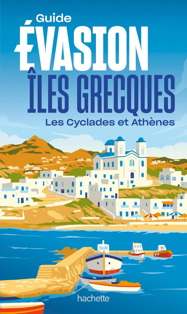 ILES GRECQUES - ILES CYCLADES ET ATHENES GUIDE EVASION