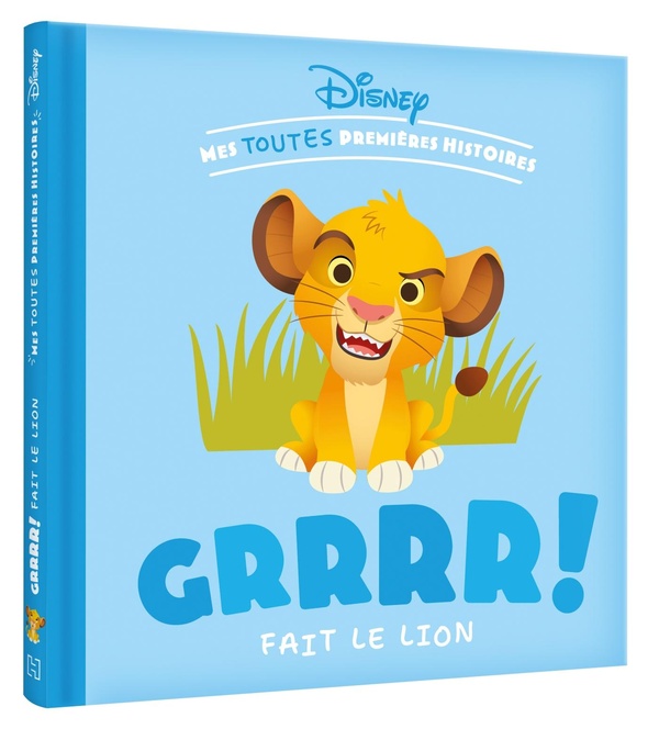 DISNEY BABY - MES TOUTES PREMIERES HISTOIRES - GRRR FAIT LE LION !