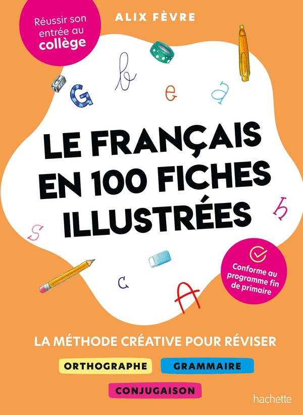 LE FRANCAIS EN 100 FICHES ILLUSTREES - LA METHODE CREATIVE POUR REVISER