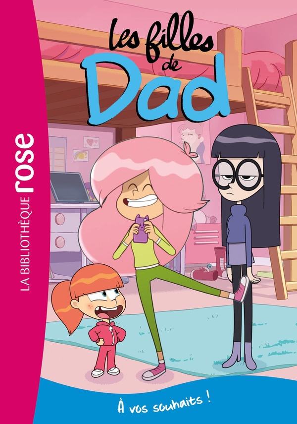 LES FILLES DE DAD - T04 - LES FILLES DE DAD 04 - A VOS SOUHAITS !