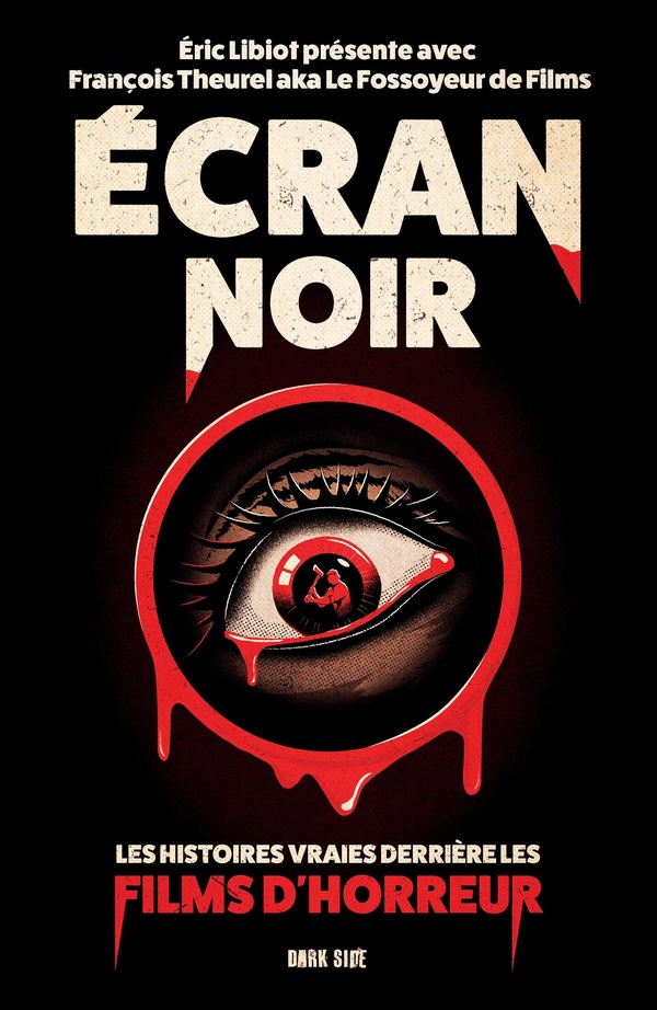 ECRAN NOIR : LES HISTOIRES VRAIES DERRIERE LES FILMS D'HORREUR