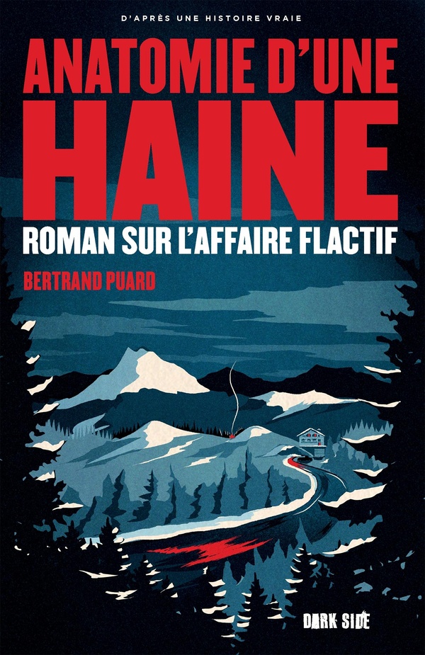 ANATOMIE D'UNE HAINE - ROMAN SUR L'AFFAIRE FLACTIF