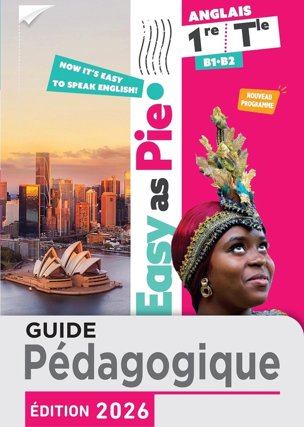 EASY AS PIE - ANGLAIS 1RE/TERM - GUIDE PEDAGOGIQUE ENRICHI - ED. 2026