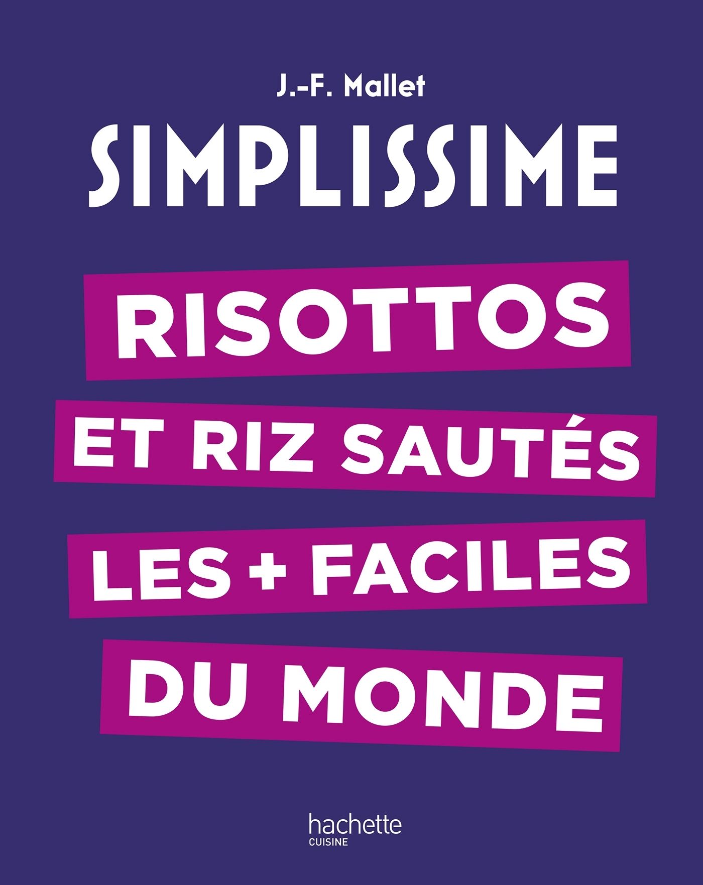 SIMPLISSIME - RISOTTOS ET RIZ SAUTES LES PLUS FACILES DU MONDE