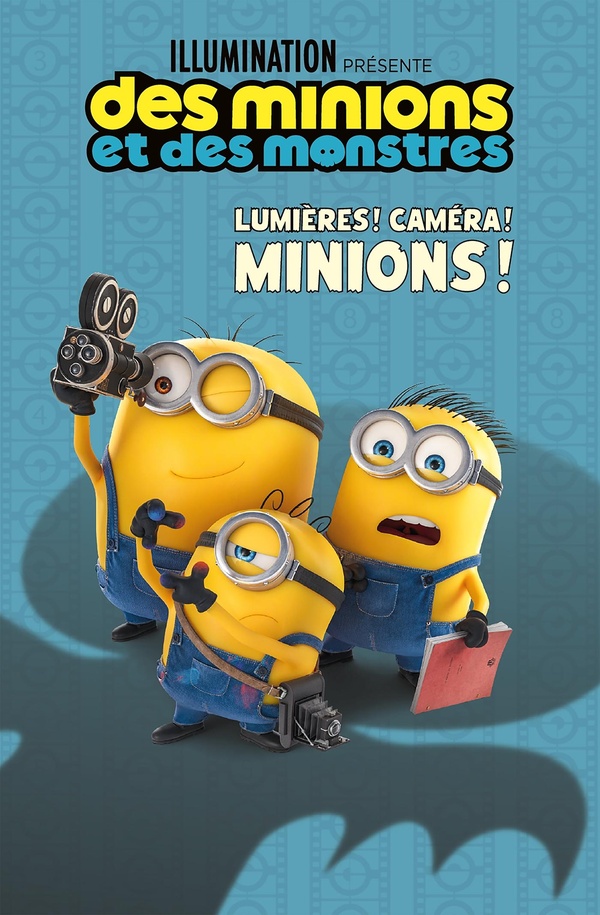 DES MINIONS ET DES MONSTRES - LUMIERES ! CAMERA ! MINIONS !