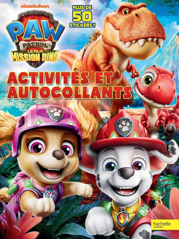 LA PAT' PATROUILLE : LE FILM - MISSION DINO - ACTIVITES ET AUTOCOLLANTS