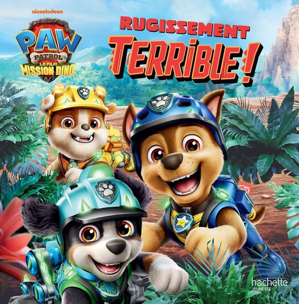 LA PAT' PATROUILLE LE FILM MISSION DINO - RUGISSEMENT TERRIBLE