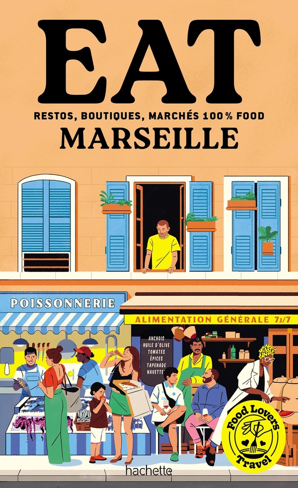 FOOD LOVERS TRAVEL : EAT MARSEILLE