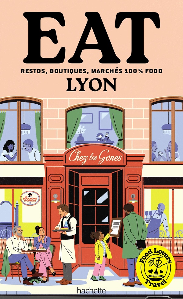 FOOD LOVERS TRAVEL : EAT LYON