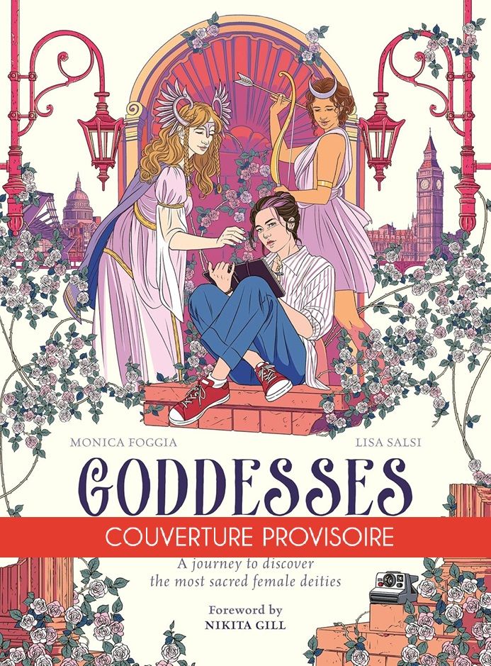 DEESSES - A LA RENCONTRE DES DIVINITES FEMININES LES PLUS VENEREES DE L'HISTOIRE