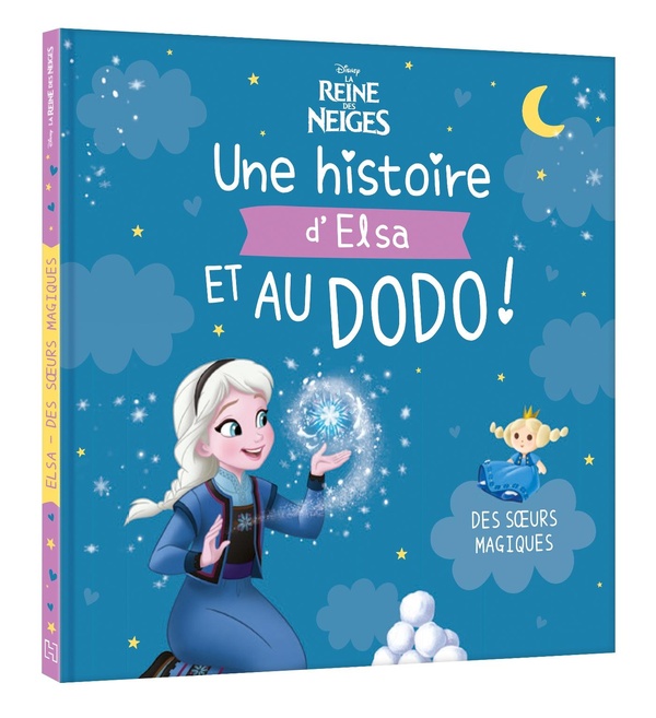 LA REINE DES NEIGES - UNE HISTOIRE DE PETITE PRINCESSE ELSA, ET AU DODO ! - DISNEY PRINCESSES