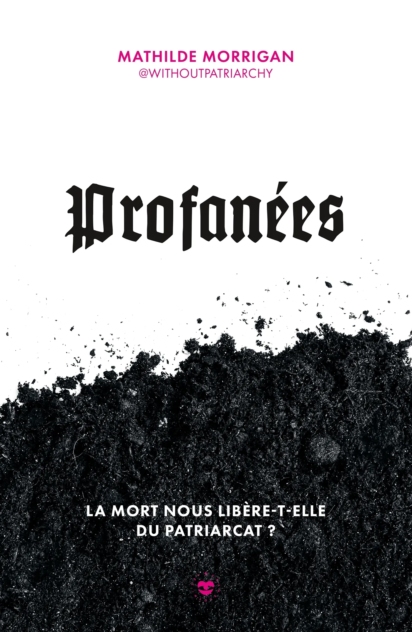 PROFANEES - LA MORT NOUS LIBERE-T-ELLE DU PATRIARCAT ?