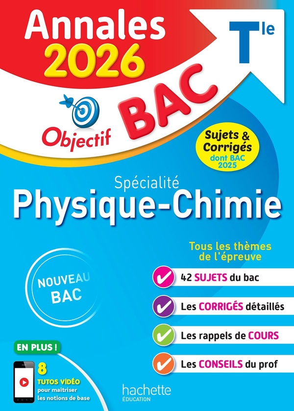 ANNALES OBJECTIF BAC 2026 - SPECIALITE PHYSIQUE-CHIMIE TLE - SUJETS ET CORRIGES