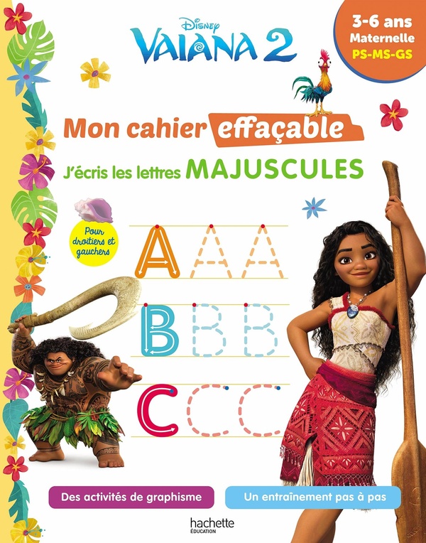 DISNEY - VAIANA 2 - MON CAHIER EFFACABLE - J'ECRIS LES LETTRES MAJUSCULES (3-6 ANS)