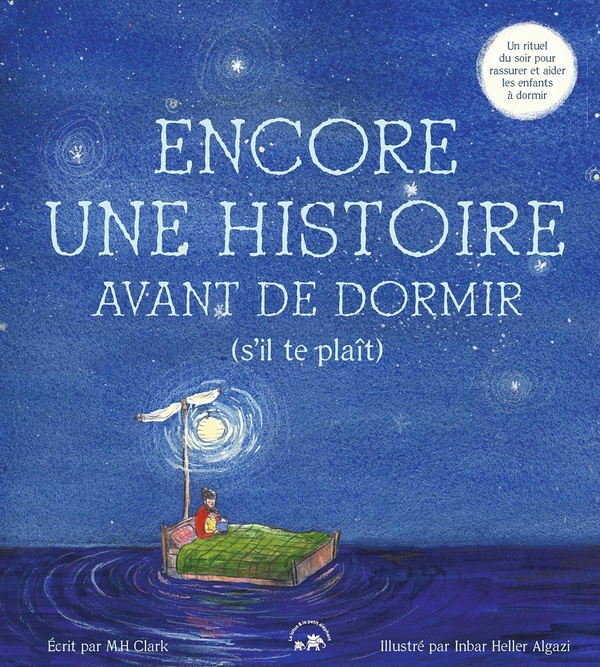 ENCORE UNE HISTOIRE AVANT DE DORMIR (S'IL TE PLAIT) - UN RITUEL DU SOIR POUR RASSURER ET AIDER LES E