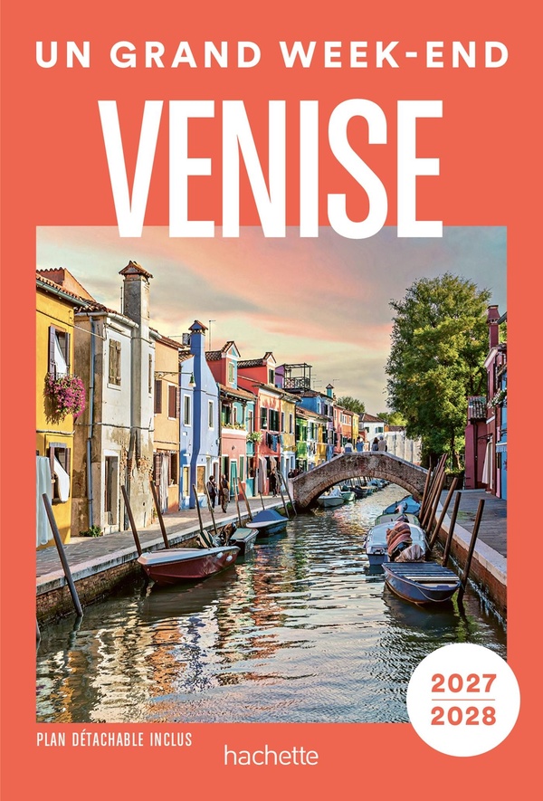 VENISE 2027-2028 GUIDE UN GRAND WEEK-END