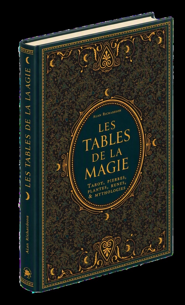 LES TABLES DE LA MAGIE - TAROT, PIERRES, PLANTES, RUNES & MYTHOLOGIES