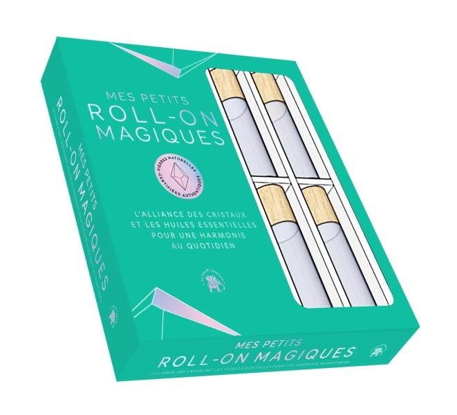 MES PETITS ROLL-ON MAGIQUES - L'ALLIANCE DES CRISTAUX ET DES HUILES ESSENTIELLES POUR UNE HARMONIE A