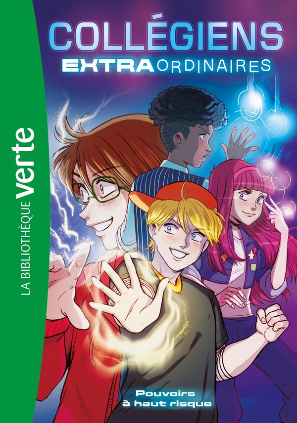 COLLEGIENS EXTRAORDINAIRES, TOME 01 - POUVOIRS A HAUT RISQUE