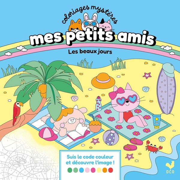 MES PETITS AMIS - COLORIAGES MYSTERES - LES BEAUX JOURS
