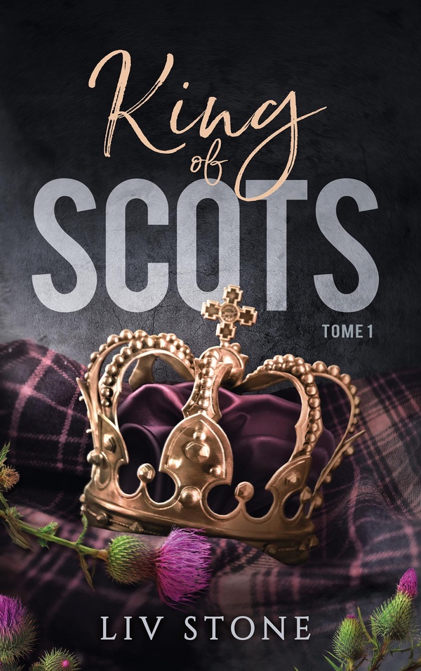 KING OF SCOTS - TOME 1