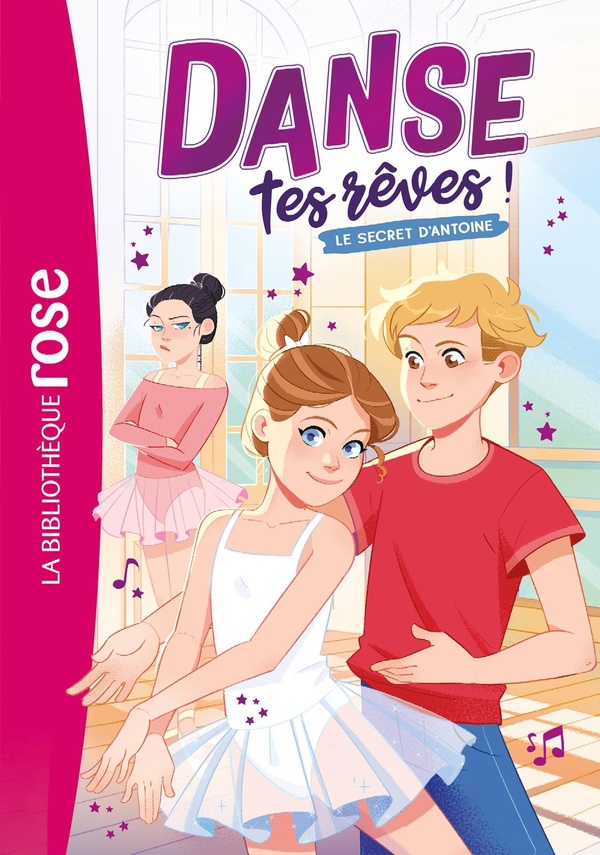 DANSE TES REVES !, TOME 02 - LE SECRET D'ANTOINE