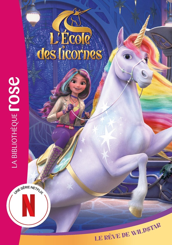 L'ECOLE DES LICORNES (LA SERIE TV), TOME 12 - LE REVE DE WILDSTAR