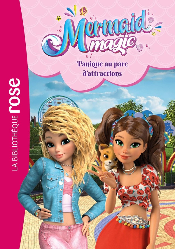 MERMAID MAGIC, TOME 04 - PANIQUE AU PARC D'ATTRACTIONS