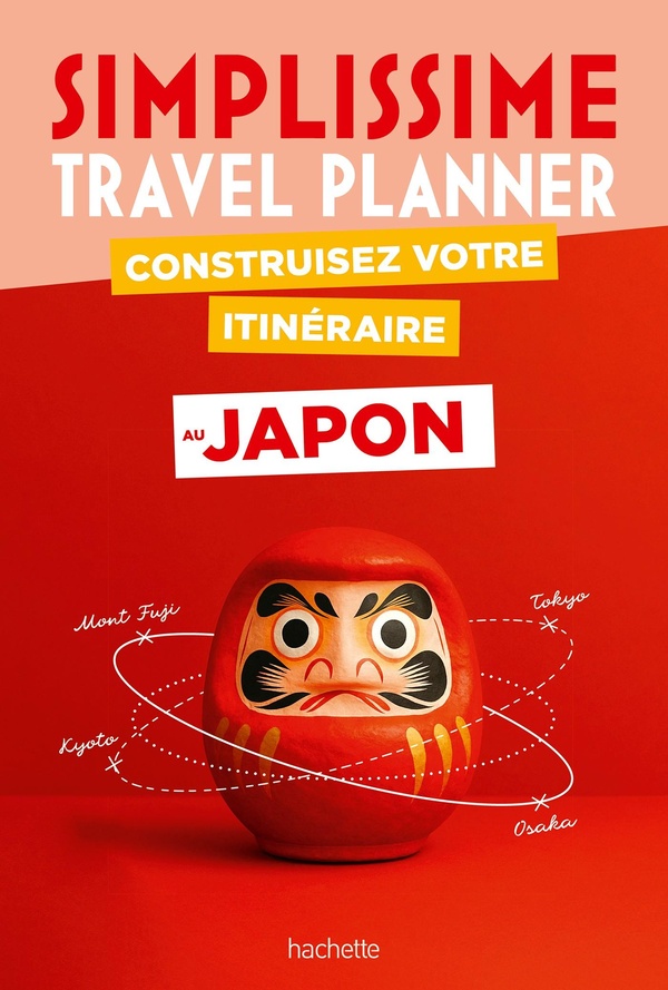 JAPON SIMPLISSIME TRAVEL PLANNER - CONSTRUISEZ VOTRE ITINERAIRE