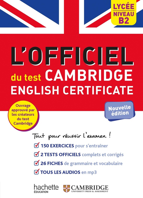 LE GUIDE OFFICIEL DU TEST CAMBRIDGE ENGLISH CERTIFICATE (NIVEAU B2)