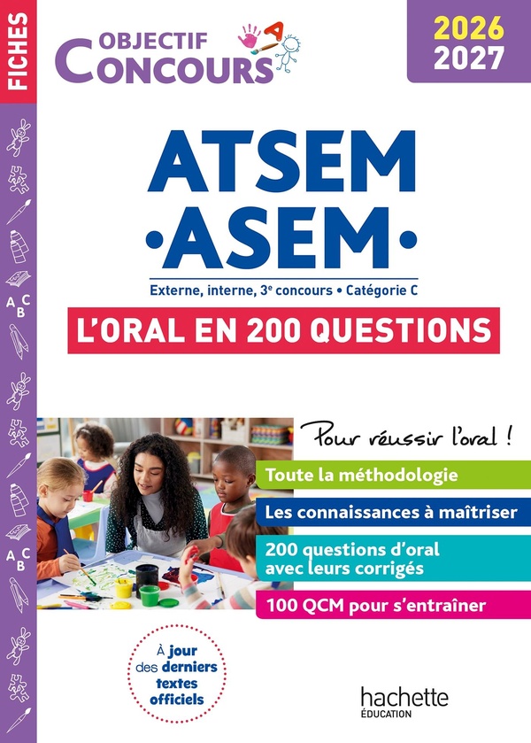 OBJECTIF CONCOURS ATSEM - ASEM 2026-2027 : LES 100 QUESTIONS DE L'ORAL