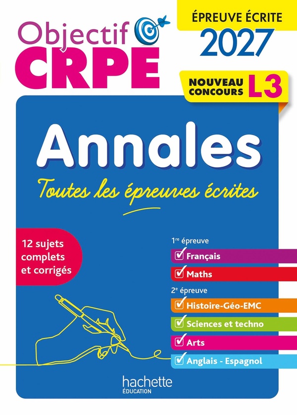 OBJECTIF CRPE 2027 - ANNALES TOUTES LES EPREUVES ECRITES - CONCOURS L3