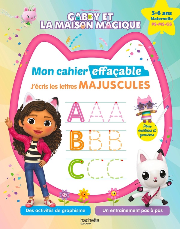 GABBY ET LA MAISON MAGIQUE - MON CAHIER EFFACABLE - J'ECRIS LES LETTRES MAJUSCULES (3-6 ANS)